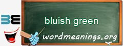 WordMeaning blackboard for bluish green